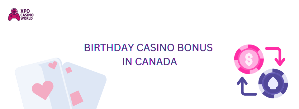 Birthday casino bonus - XPO Casino World 2025